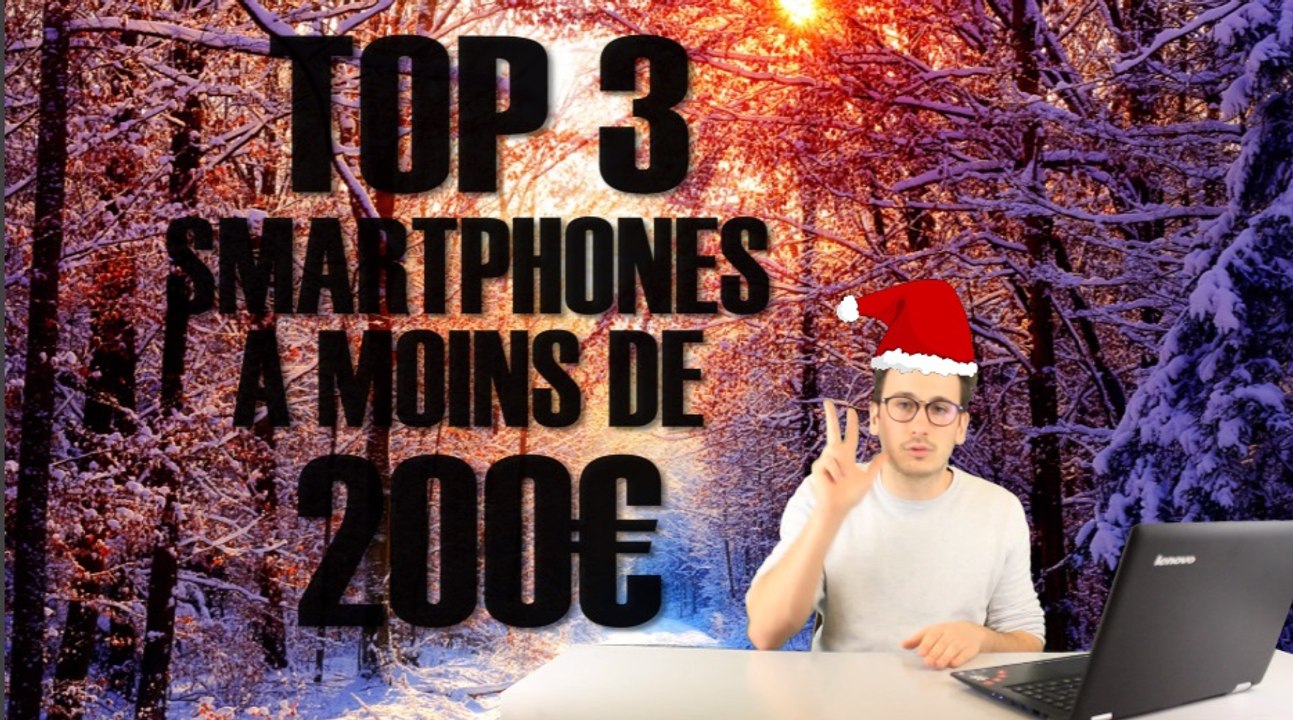 TOP 3 SMARTPHONES A MOINS DE 200€ (1/24)