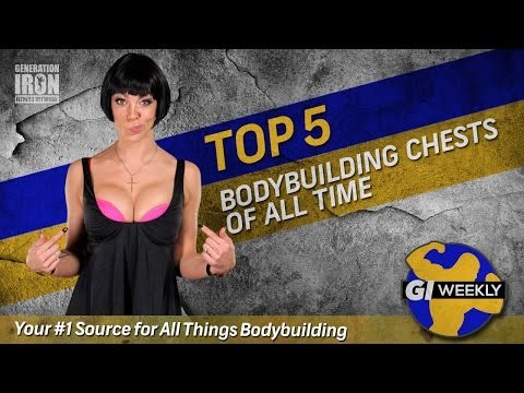 Top 5 Bodybuilding Chests Of All Time | Generation Iron