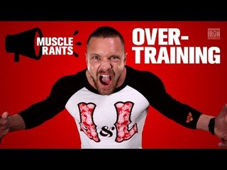 You Are NOT Overtraining!! | Muscle Rants