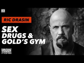 Ric Drasin Interview: Sex, Drugs, & Gold's Gym | Iron Cinema