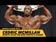 Interview: Cedric McMillan Wants To Be The NEW People's Champ | Arnold Classic 2016