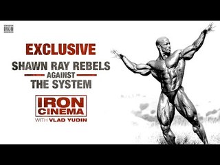 Shawn Ray Rebels Against The System | Iron Cinema