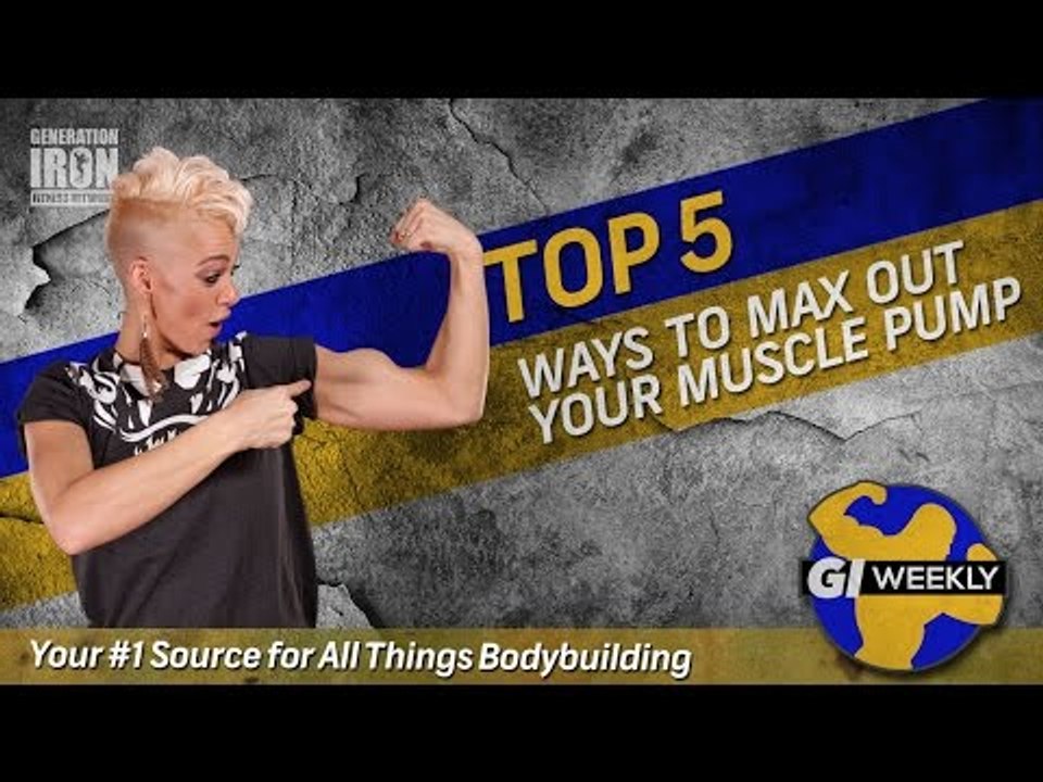 Top 5 Ways To Max Out Your Pump | GI Weekly