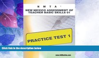 Best Price NMTA New Mexico Assessment of Teacher Basic Skills 01 Practice Test 1 Sharon Wynne For