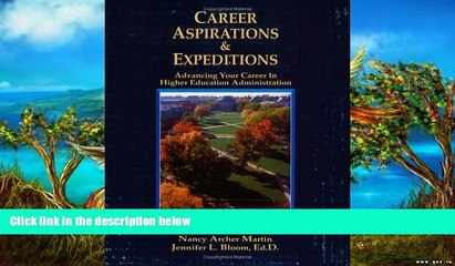 Online Nancy Archer Martin Career Aspirations   Expeditions: Advancing Your Career in Higher