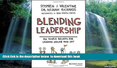 Pre Order Blending Leadership: Six Simple Beliefs for Leading Online and Off Stephen J. Valentine