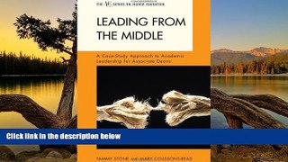 Online Tammy Stone Leading from the Middle: A Case-Study Approach to Academic Leadership for
