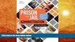 PDF [DOWNLOAD] Prison And Jail Administration: Practice And Theory BOOK ONLINE