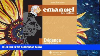 PDF [FREE] DOWNLOAD  Emanuel Law Outlines: Evidence (The Emanuel Law Outlines) READ ONLINE