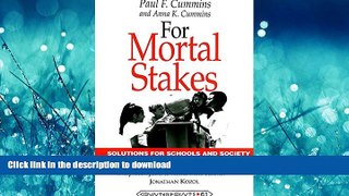 READ For Mortal Stakes: Solutions for Schools and Society (Counterpoints) Kindle eBooks