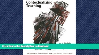 Hardcover Contextualizing Teaching: Introduction to Education and Educational Foundations Full