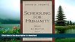 Hardcover Schooling for Humanity: When Big Brother Isn t Watching Full Download
