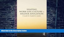 Price Shaping Work-Life Culture in Higher Education: A Guide for Academic Leaders Laura Koppes