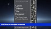 Hardcover Upon Whom We Depend: The American Poverty System (Counterpoints) Full Book