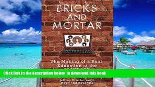 Pre Order Bricks and Mortar: The Making of a Real Education at the Stanford Online High School