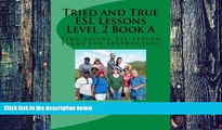 Best Price Tried and True ESL Lessons Level 2 Book A: Time Saving ESL Lesson Plans for Instructors