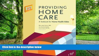 Best Price Providing Home Care: A Textbook for Home Health Aides William Leahy MD For Kindle