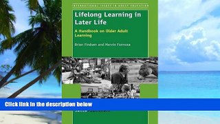 Best Price Lifelong Learning in Later Life: A Handbook on Older Adult Learning Brian Findsen On
