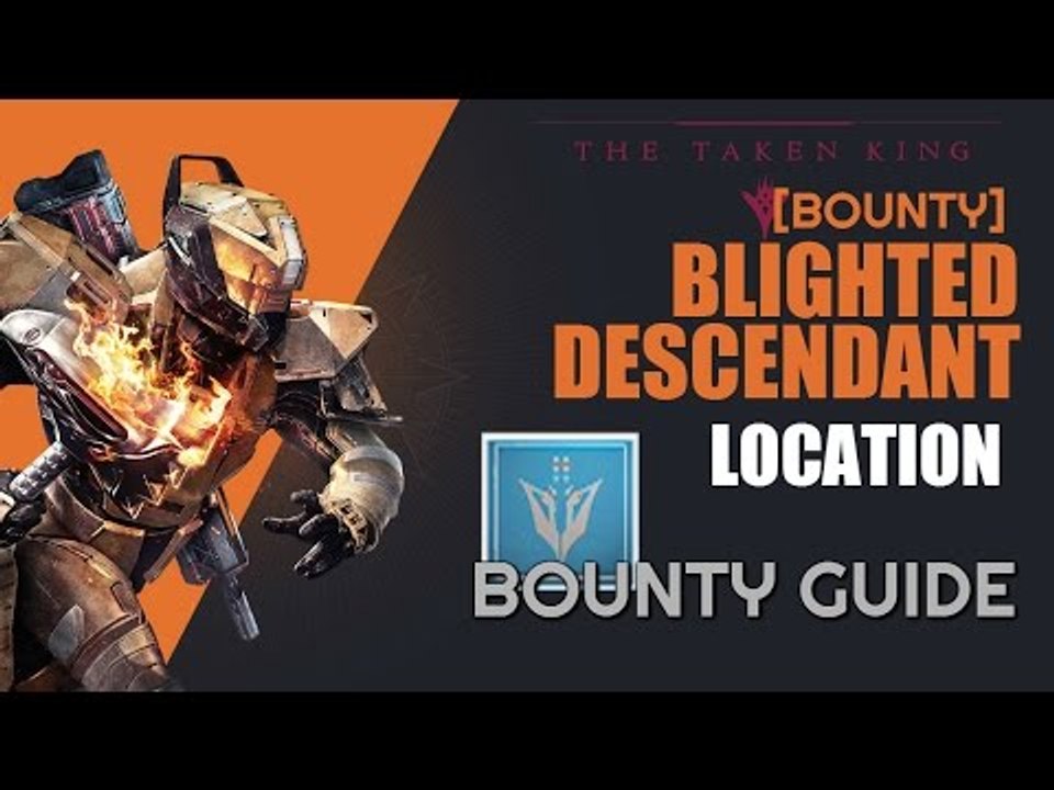 Destiny The Taken King - Blighted Descendant Location for Queens Wrath Bounty 'Take The Wanted'
