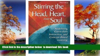 Pre Order Stirring the Head, Heart, and Soul: Redefining Curriculum, Instruction, and