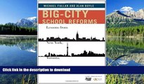 READ Big-City School Reforms: Lessons from New York, Toronto, and London Full Book