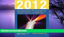 Buy  2012 Graduate Programs in Physics, Astronomy, and Related Fields (Graduate Programs in