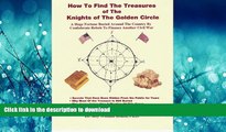 Read Book How To Find The Treasures of The Knights of The Golden Circle (Volume 2) Kindle eBooks