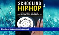 Hardcover Schooling Hip-hop: Expanding Hip-hop Based Education Across the Curriculum Kindle eBooks