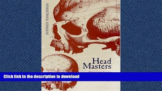 Read Book Head Masters: Phrenology  Secular Education  and Nineteenth-Century Social Thought Full