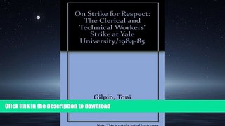 Pre Order On Strike for Respect: The Clerical and Technical Workers  Strike at Yale
