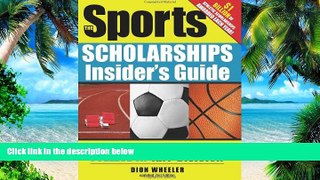 Price The Sports Scholarships Insider s Guide: Getting Money for College at Any Division Dion