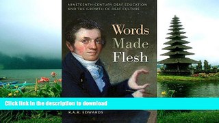 Audiobook Words Made Flesh: Nineteenth-Century Deaf Education and the Growth of Deaf Culture (The