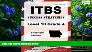 Online ITBS Exam Secrets Test Prep Team ITBS Success Strategies Level 10 Grade 4 Study Guide: ITBS