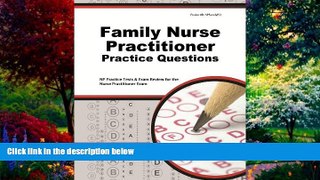 Read Online NP Exam Secrets Test Prep Team Family Nurse Practitioner Practice Questions: NP