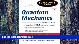 Buy Yoav Peleg Schaum s Outline of Quantum Mechanics, Second Edition (Schaum s Outlines) Full Book
