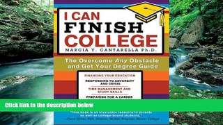 Online Marcia Cantarella Ph.D. I Can Finish College: The Overcome Any Obstacle and Get Your Degree