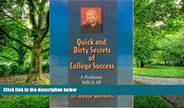 Price Quick and Dirty Secrets of College Success: A Professor Tells It All Boyce Dewhite Watkins
