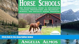 Online Angelia Almos Horse Schools: The International Guide to Universities, Colleges, Preparatory