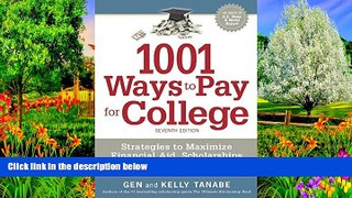 Buy Gen Tanabe 1001 Ways to Pay for College: Strategies to Maximize Financial Aid, Scholarships