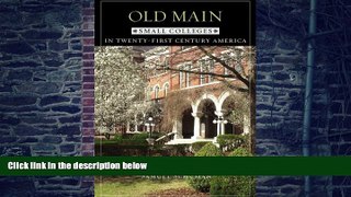 Best Price Old Main: Small Colleges in Twenty-First Century America Samuel Schuman For Kindle