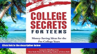 Best Price College Secrets for Teens: Money Saving Ideas for the Pre-College Years Lynnette