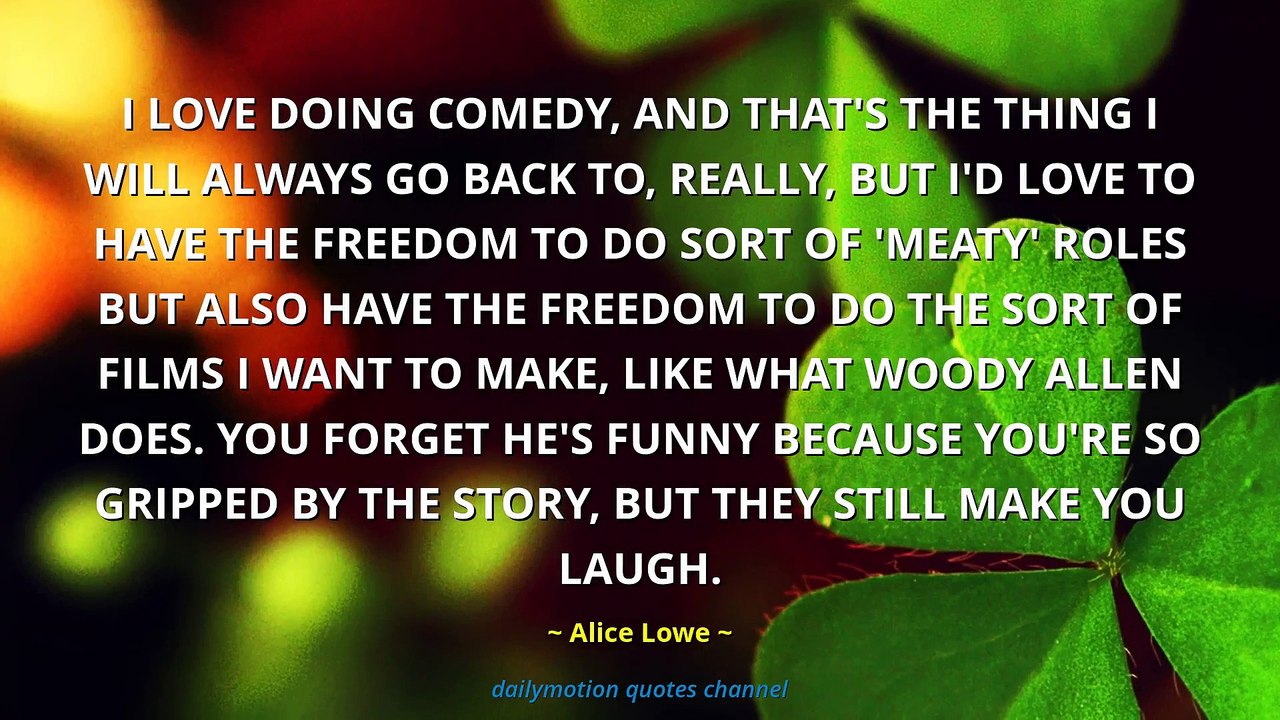 Alice Lowe Quotes #1