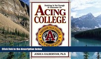 Buy Joshua Halberstam Acing College; A Professor Tells Students How to Beat the System Full Book