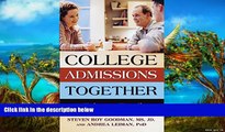 Online Steven Roy Goodman College Admissions Together: It Takes a Family (Capital Ideas) Full Book
