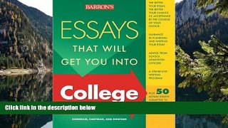 Online Dan Kaufman Essays That Will Get You into College (Barron s Essays That Will Get You Into