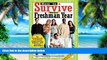 Best Price How to Survive Your Freshman Year: By Hundreds of College Sophmores, Juniors, and