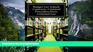 Buy Value Bar Prep Budget Law School: Contracts, Criminal Procedure,Torts, Criminal Law: A