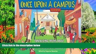Read Online Supurna Banerjee Once Upon a Campus: Tantalizing Truths about College from People Who