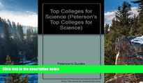 Online Peterson s Top Colleges for Science: A Guide to Leading Four-Year Programs in the