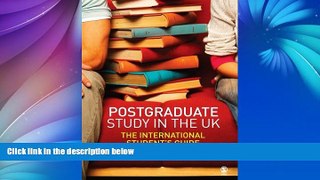 Buy Nicholas H Foskett Postgraduate Study in the UK: The International Student s Guide Full Book